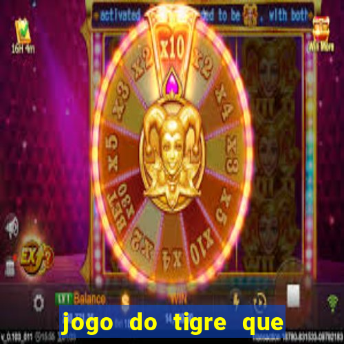 jogo do tigre que da bonus